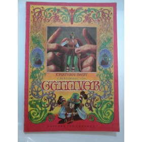 CALATORIILE LUI GULLIVER - JONATHAN SWIFT